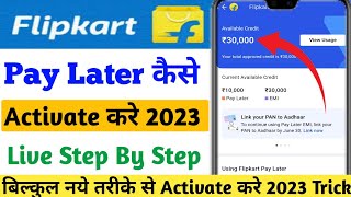 Flipkart Pay Later Kaise Activate Kare 2023 || How To Activate Flipkart Pay Later 2023 || Pay Later