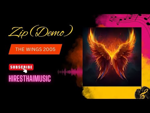 ZIP - The Wings (Demo) (2005) [ศิลา วง Zeal ร้องนำ]