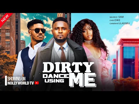 DANCING DIRTY USING ME - MAURICE SAM, CHIDI DIKE, CHINENYE ULAEGBU |2024 latest nigerian movie