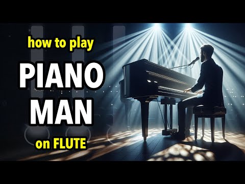 How to play Piano Man on Flute | Flutorials