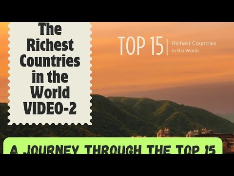 The Richest Countries in the World|A Journey Through the Top 15| Continue 7-15 #RichestCountries#GDP