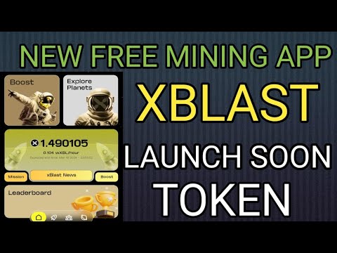 XBLAST New Mining app Complete Guide |Blast Free Airdrop XBL Coins Free Mine