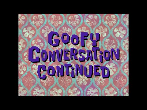 Goofy Conversation Continued [Thin Mix] - SB Soundtrack