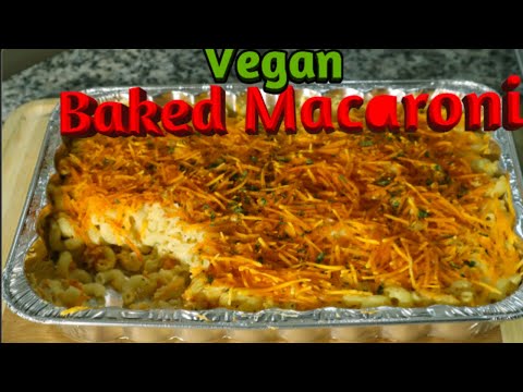 How to make DELICIOUS VEGAN Baked Macaroni and Cheese