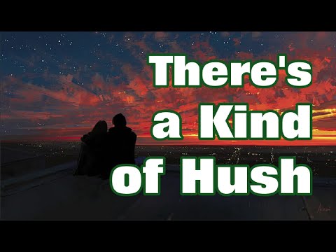 There's a Kind of Hush (lyric song by the Carpenters)