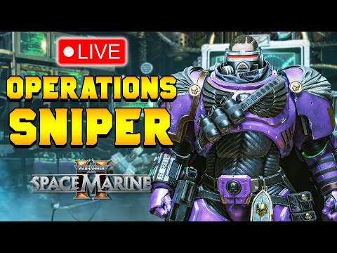 HOPEFUL PATCH + SNIPER  & COMMUNITY OPERATIONS GAMEPLAY | Live | Space Marine 2