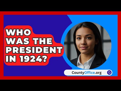 Who Was The President In 1924? - CountyOffice.org