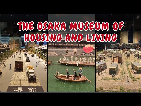 The Osaka Museum of Housing and Living | Time Travel To The Past | Things To Do in Osaka Japan