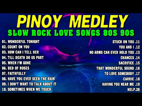 SLOW ROCK MEDLEY COLLECTION 💖 NONSTOP SLOW ROCK LOVE SONGS 80S 90S 💖 MGA LUMANG TUGTUGIN NOONG 90S