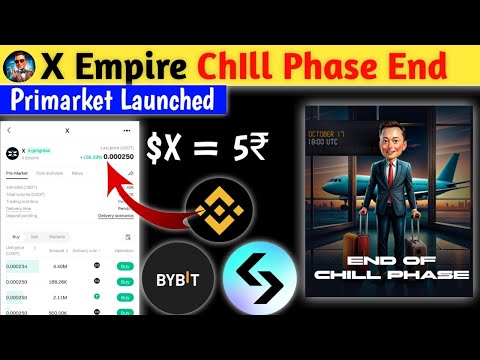 X empire end of chill phase | x empire Airdrop price prediction | x empire new update today