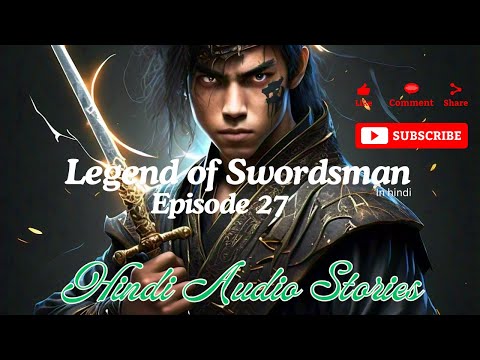 Legend of Swordsman (In Hindi) || Episode 27 || Popular Hindi Novels || Pocketfm