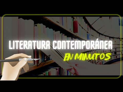 ¿QUE ES LA LITERATURA CONTEMPORÁNEA? en minutos