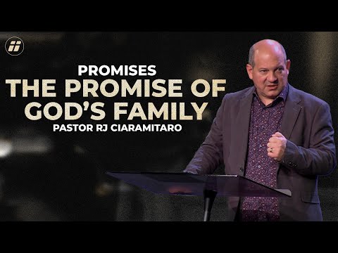 The Promise of God's Family | Pastor RJ Ciaramitaro | WCF