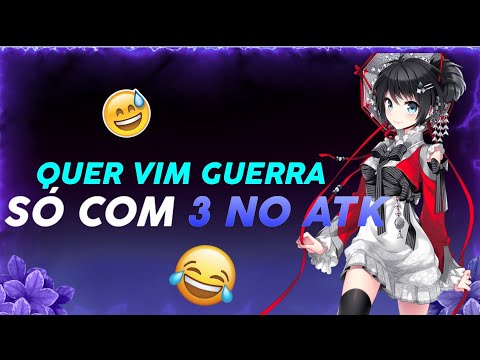 QUER VIM GUERRA SÓ COM 3 NO ATK KKKK😅🤬