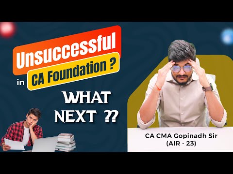 UNSUCCESSFUL IN CA FOUNDATION || WHAT NEXT ?? || BY CA CMA GOPINADH SIR (AIR 23)