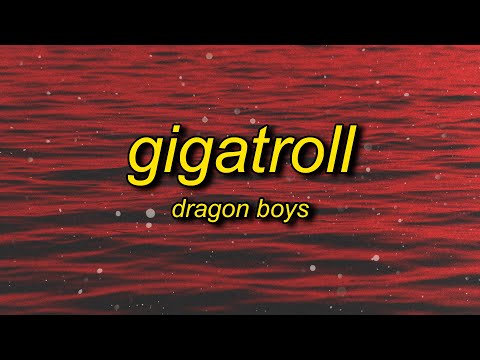 Dragon Boys - GIGATROLL