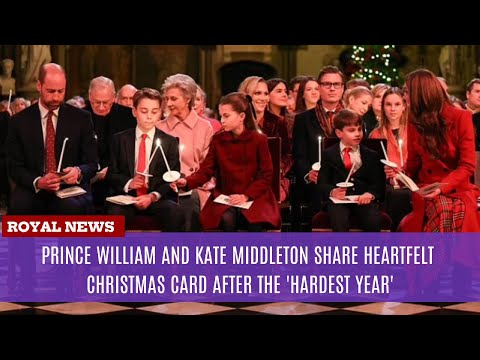 Prince William and Kate Middleton Share Heartfelt Christmas Card after the 'hardest year'