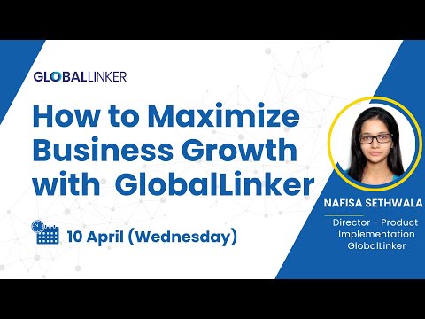 How to Maximize Business Growth with GlobalLinker - 10 April 2024