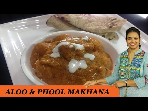 ALOO & PHOOL MAKHANA CURRY