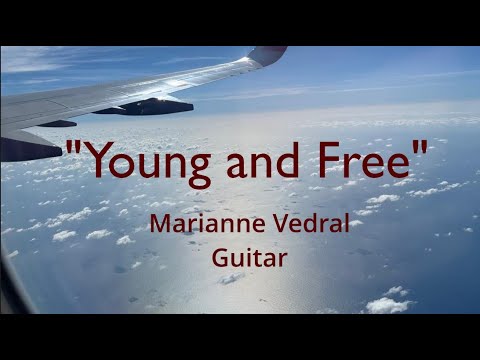 "Young and Free" composed and played by Marianne Vedral, guitar