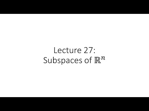 Linear Algebra - Lecture 27 - Subspaces of R^n