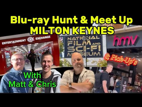 Meet Up and Blu-ray Hunt. Milton Keynes. CEX / HMV. & National film and Sci Fi Museum visit.