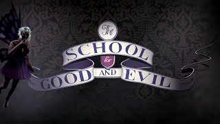 THE SCHOOL FOR GOOD AND EVIL: Official Book Trailer