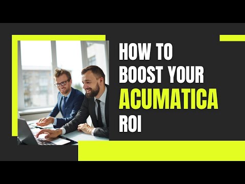 How to Boost Your Acumatica ROI