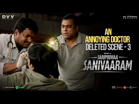 Saripodhaa Sanivaaram - An Annoying Doctor - Deleted Scene 3 | Nani | Priyanka Mohan | Vivek Athrya