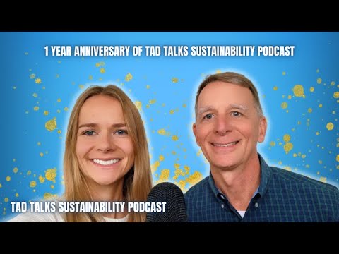 Tad Talks Sustainability Podcast 1 Year Anniversary