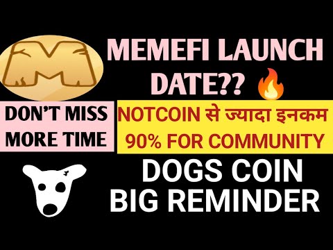 Memefi Airdrop New Update | MemeFi Launching Date | Memefi 90% For Community | Dogs Update