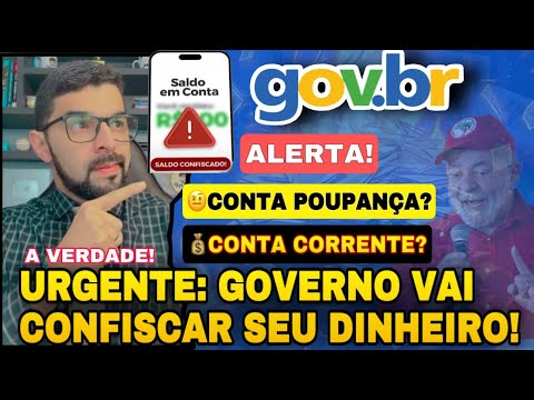 🚨GOVERNO LULA VAI CONFISCAR O SEU DINHEIRO DO BANCO? VEJA ESSE VÍDEO ANTES QUE SEJA TARDE!