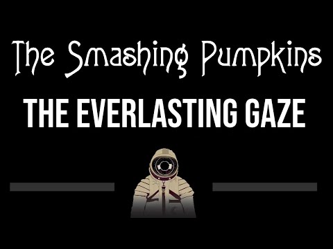 The Smashing Pumpkins • The Everlasting Gaze (CC) (Upgraded Video) 🎤 [Karaoke] [Instrumental Lyrics]