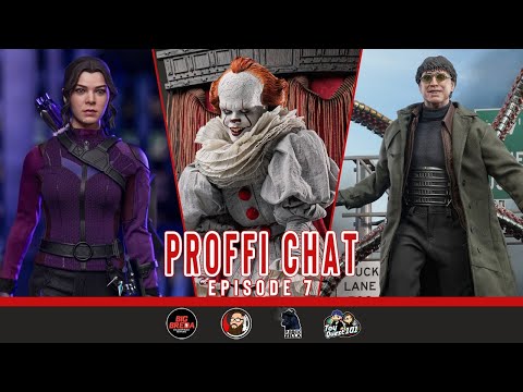 Proffi Chat Episode 7 | Hot Toys Doc Ock, Kate Bishop, Inart Pennywise