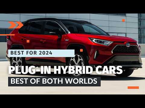 Top Plug-In Hybrid Vehicles of 2024: Best SUVs, Sedans, and Minivans Reviewed