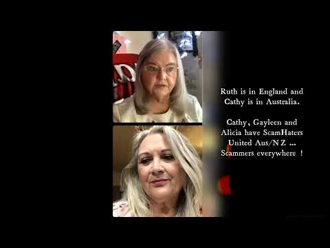 Cathy is in Australia and Ruth in Uk... Same scammer problems.