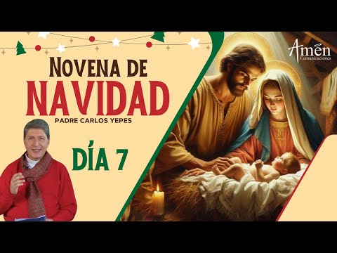 Día 7 Novena Navidad  #PadreCarlosYepes #NovenaNavidad #NovenaAguinaldos #Navidad2024