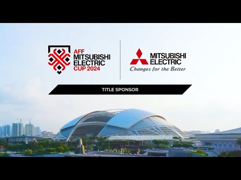 Together, we can build better - AFF MITSUBISHI ELECTRIC CUP 2024