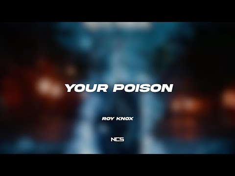 ROY KNOX - Your Poison [NCS Lyrics]