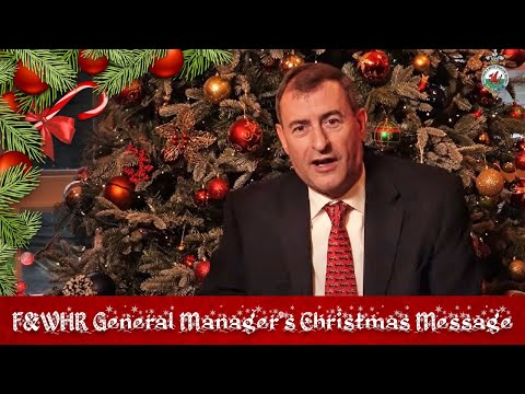 F&WHR General Manager’s Christmas Message