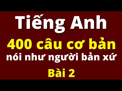 400 Câu Tiếng Anh Giao Tiếp Cơ Bản Nhất | Bài 2 | Học Tiếng Anh Chậm | Tiếng Anh Người Lớn Tuổi