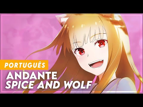 SPICE AND WOLF (2024 REMAKE) ENDING FULL (UN PORTUGUESE) | ANDANTE | LYRICS - SUB