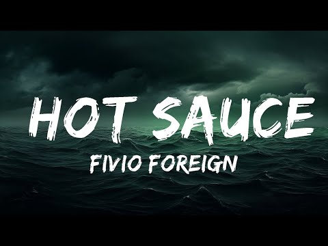 Fivio Foreign - Hot Sauce (Lyrics)  | 25 Min