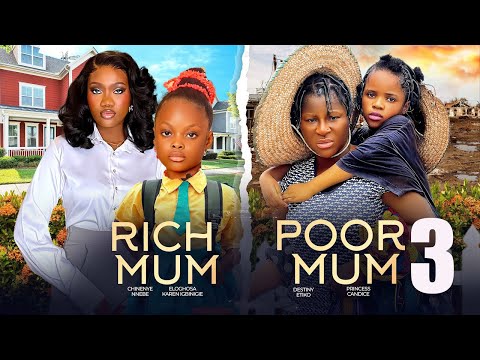 RICH MUM POOR MUM- FEATURING, CHINENYE NNEBE, DESTINY ETIKO, HEAVENLY DERA OSADEBE