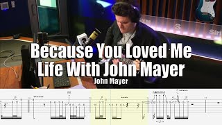 Because You Loved Me Life with John Mayer | John Mayer | Guitar Tab & Playalong