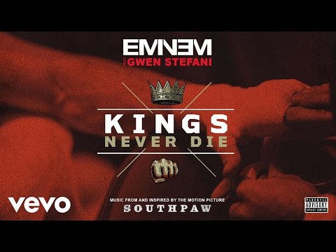 Eminem - Kings Never Die (Audio) ft. Gwen Stefani