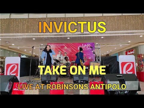 Invictus - Take On Me Live at Robinsons Antipolo