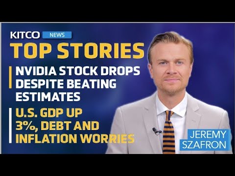 NVIDIA Stock Drops Despite Beating Estimates as U.S. GDP Growth Raises Debt Concerns - Kitco News