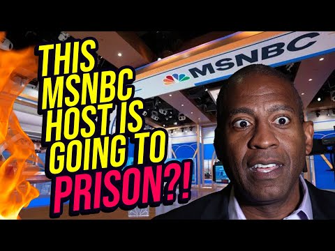 MSNBC Host Going to PRISON for 10 Years?!