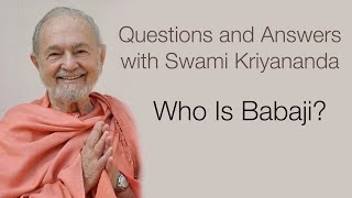 Who Is Babaji? (With Swami Kriyananda)